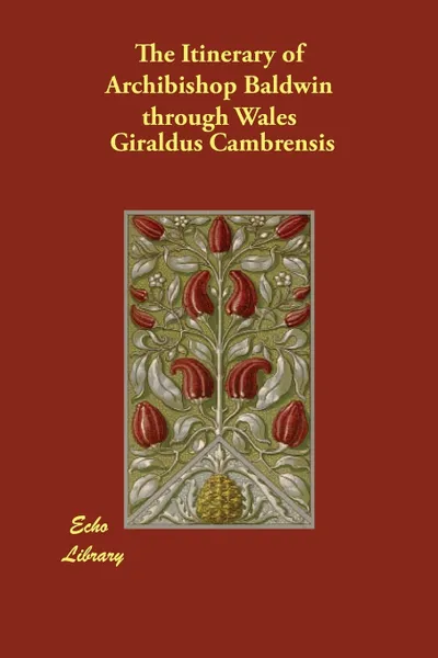 Обложка книги The Itinerary of Archibishop Baldwin Through Wales, Giraldus Cambrensis