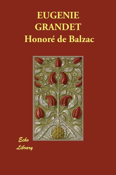Обложка книги EUGENIE GRANDET, Honoré de Balzac, Katharine Prescott Wormeley