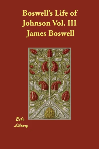 Обложка книги Boswell's Life of Johnson Vol. III, James Boswell