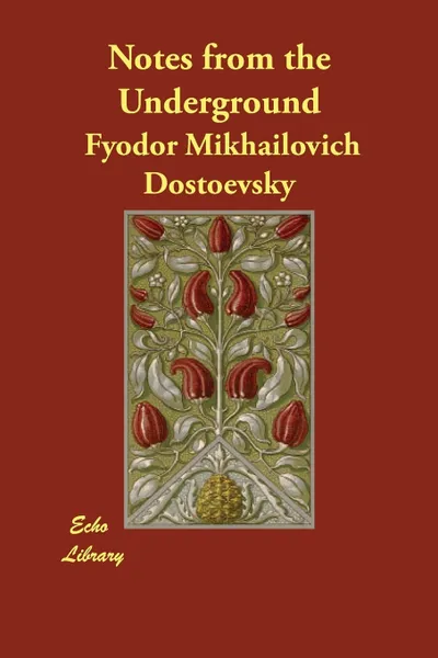 Обложка книги Notes from the Underground, Fyodor Mikhailovich Dostoevsky