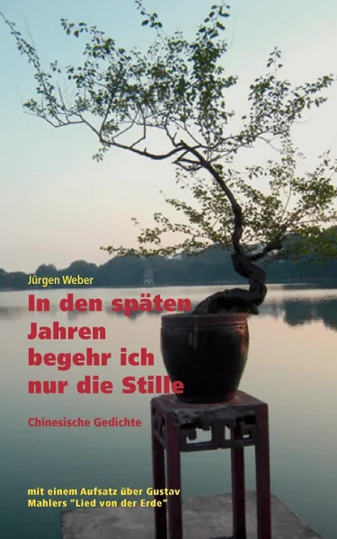 Обложка книги In den spaten Jahren begehr ich nur die Stille, Jürgen R. Weber