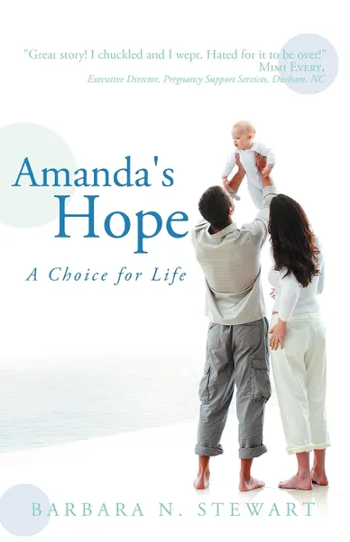 Обложка книги Amanda's Hope. A Choice for Life, Barbara N. Stewart