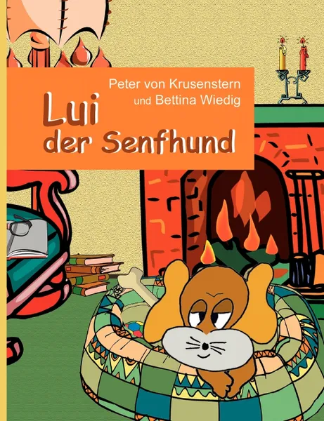 Обложка книги Lui der Senfhund, Peter von Krusenstern, Bettina Wiedig