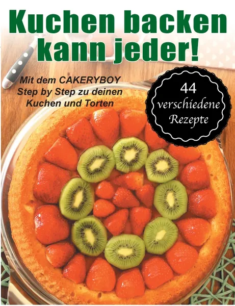 Обложка книги Kuchen backen kann jeder!, Kai Möller