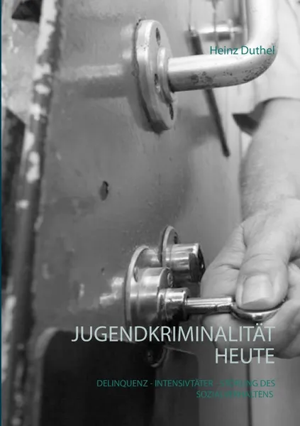 Обложка книги Jugendkriminalitat heute, Heinz Duthel