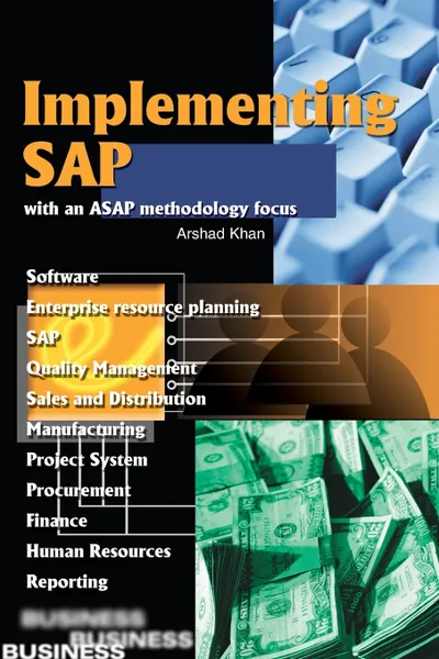 Обложка книги Implementing SAP with an ASAP Methodology Focus, Arshad H. Khan