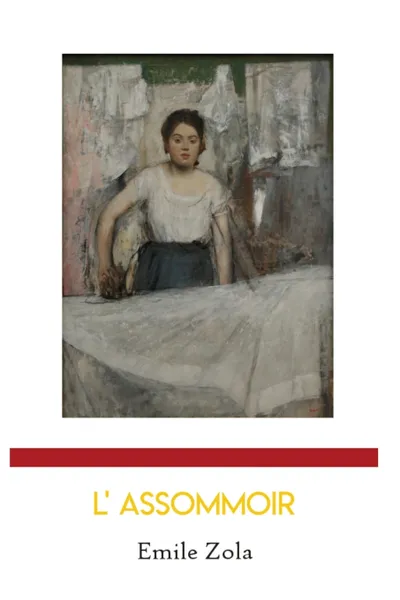 Обложка книги l'assomoir. Emile Zola, Zola Emile