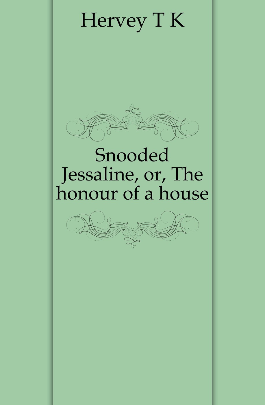 Snooded Jessaline, or, The honour of a house