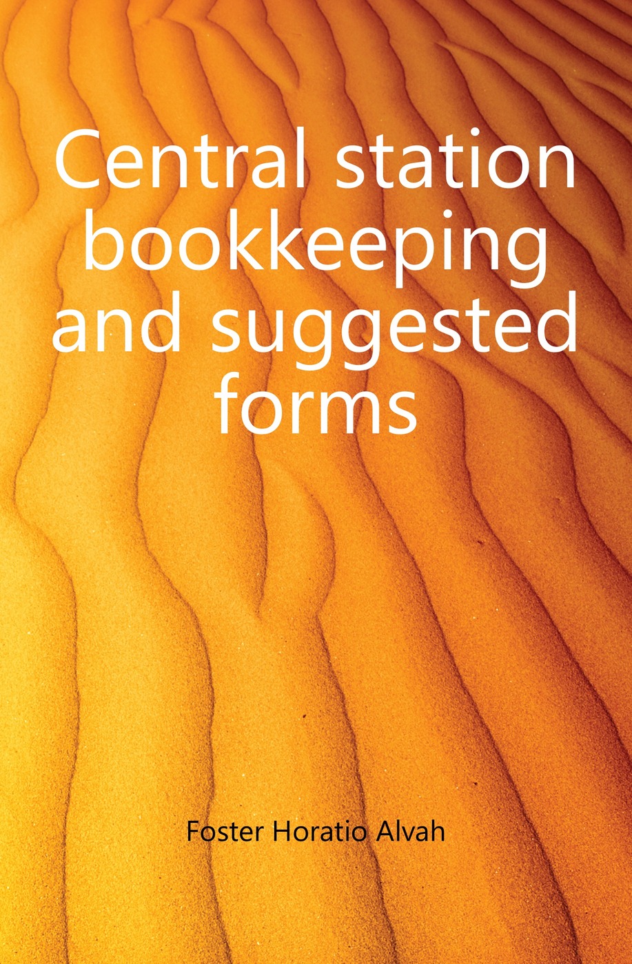 Central station bookkeeping and suggested forms