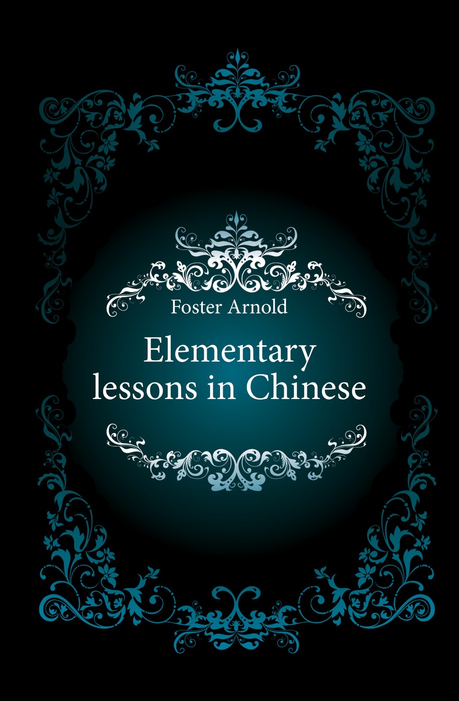 Elementary lessons in Chinese