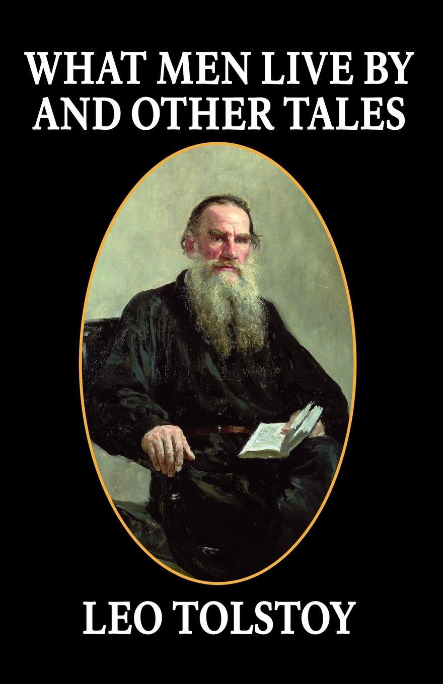 Лев толстой слушать. Leo Tolstoy books. What men Live by Tolstoy in Russian. Лев толстой краш. What man Live why Tolstoy.