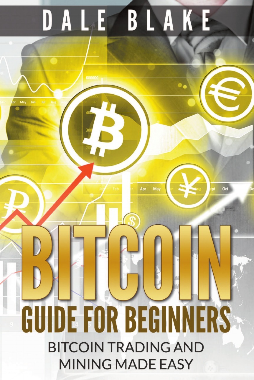 фото Bitcoin Guide For Beginners. Bitcoin Trading and Mining Made Easy