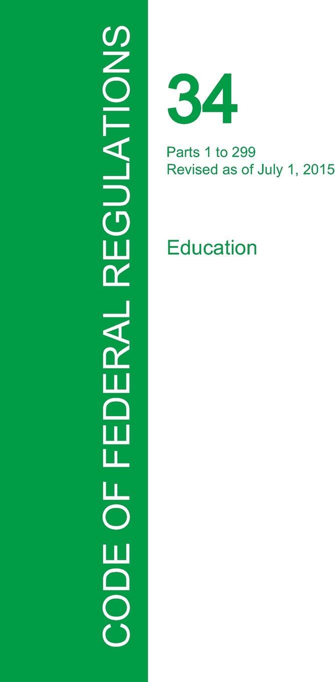 фото Code of Federal Regulations Title 34, Volume 1, July 1, 2015