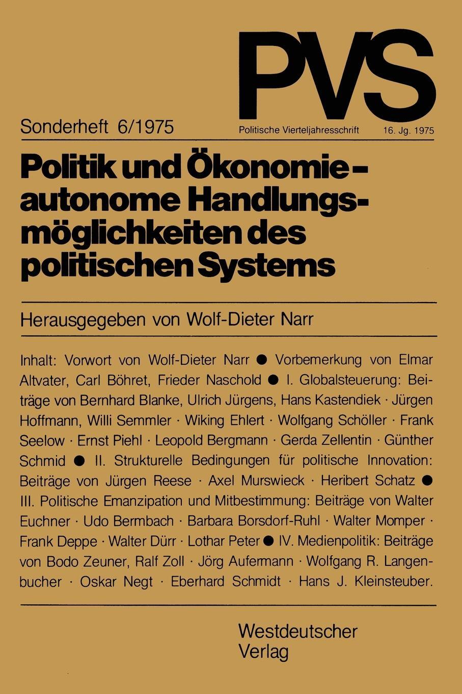 - Politik und Okonomie autonome Handlungsmoglichkeiten des politischen Systems. Tagung der Deutschen Vereinigung fur politische Wissenschaft in Hamburg, Herbst 1973 9783531112954