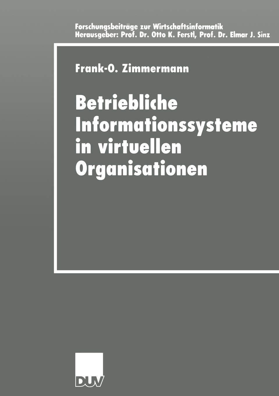 Betriebliche Informationssysteme in virtuellen Organisationen. Betriebliche Informationssysteme in virtuellen Organisationen.