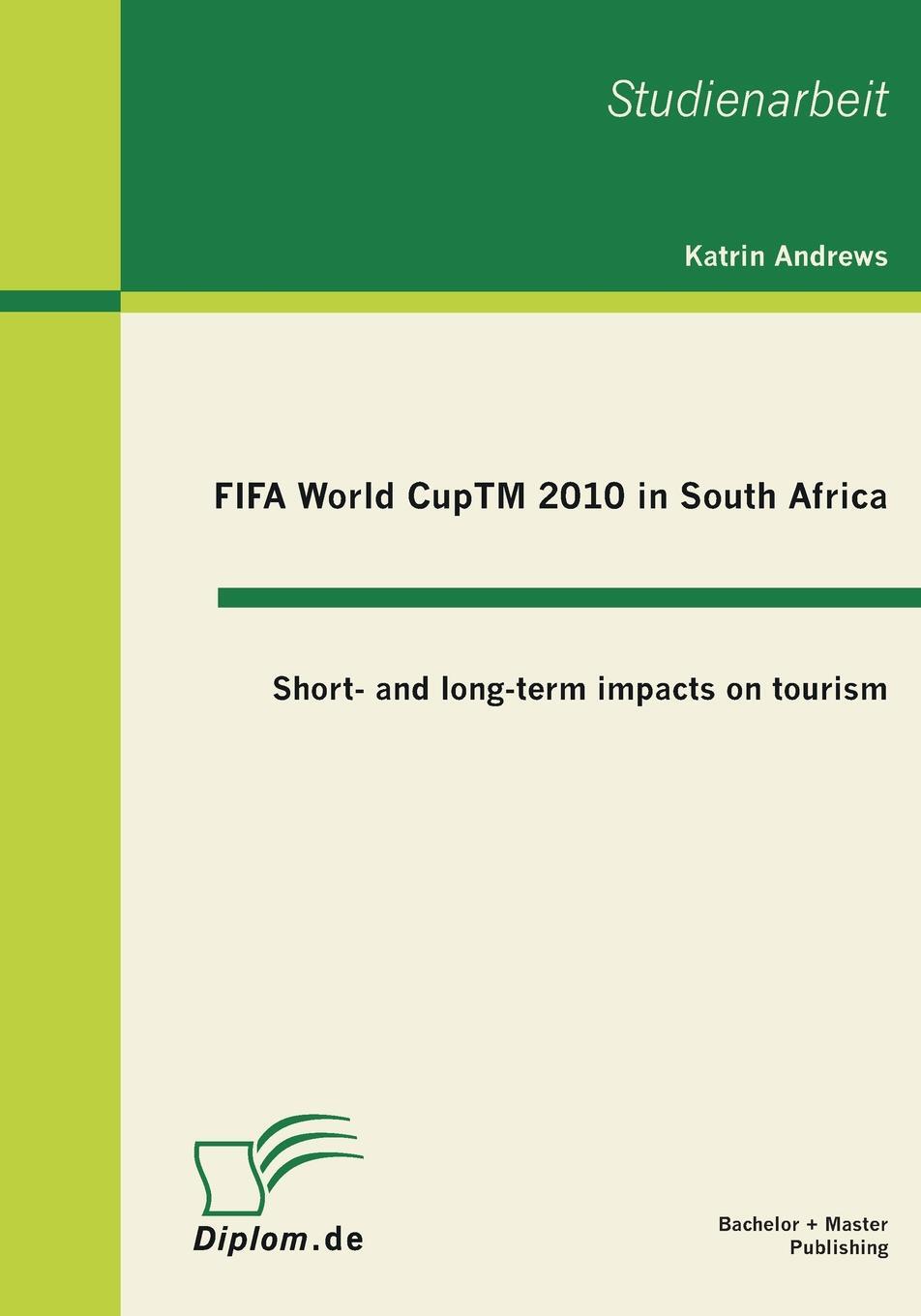 фото Fifa World Cuptm 2010 in South Africa. Short- And Long-Term Impacts on Tourism