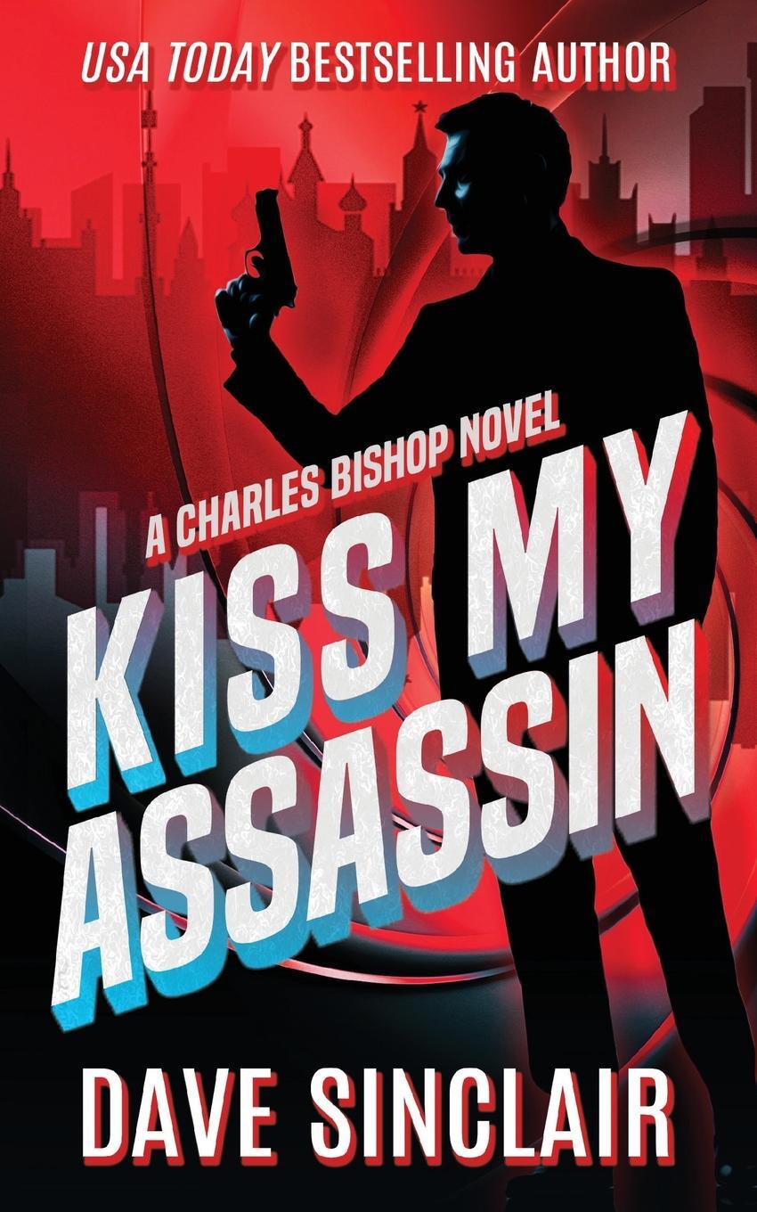 фото Kiss My Assassin. A Charles Bishop Novel