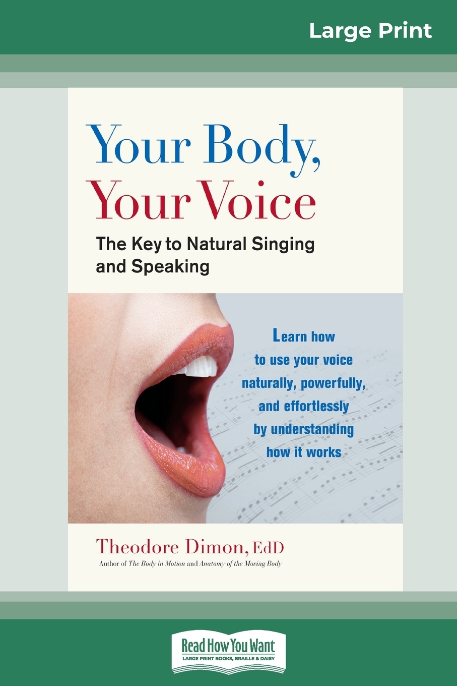 фото Your Body, Your Voice. : The Key to Natural Singing and Speaking (16pt Large Print Edition)