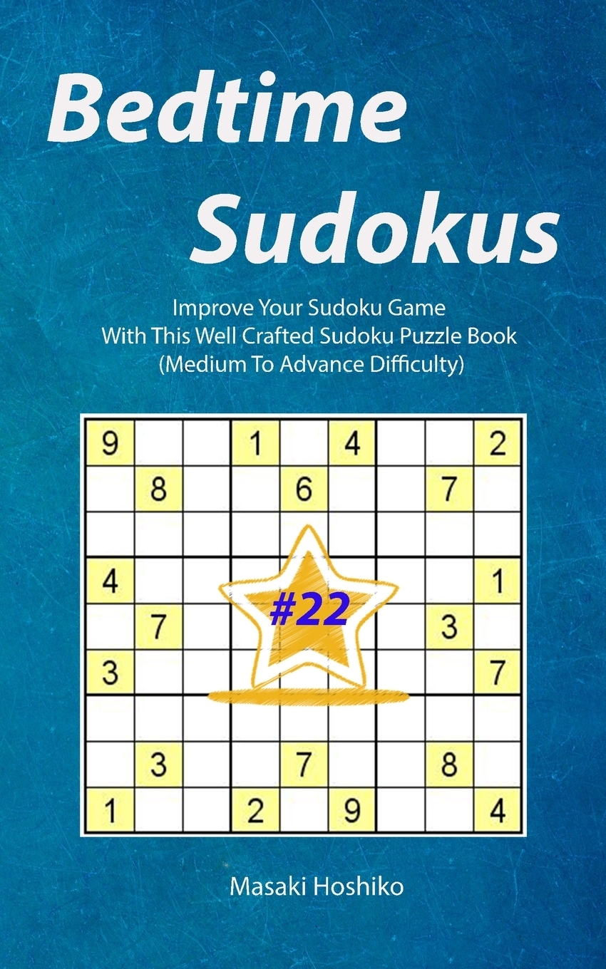 фото Bedtime Sudokus #22. Improve Your Sudoku Game With This Well Crafted Sudoku Puzzle Book (Medium To Advance Difficulty)