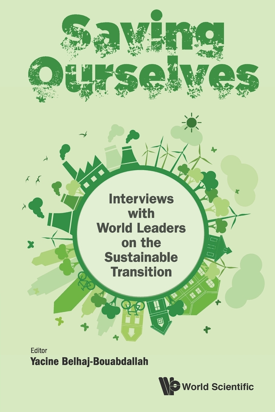 фото Saving Ourselves. Interviews with World Leaders on the Sustainable Transition