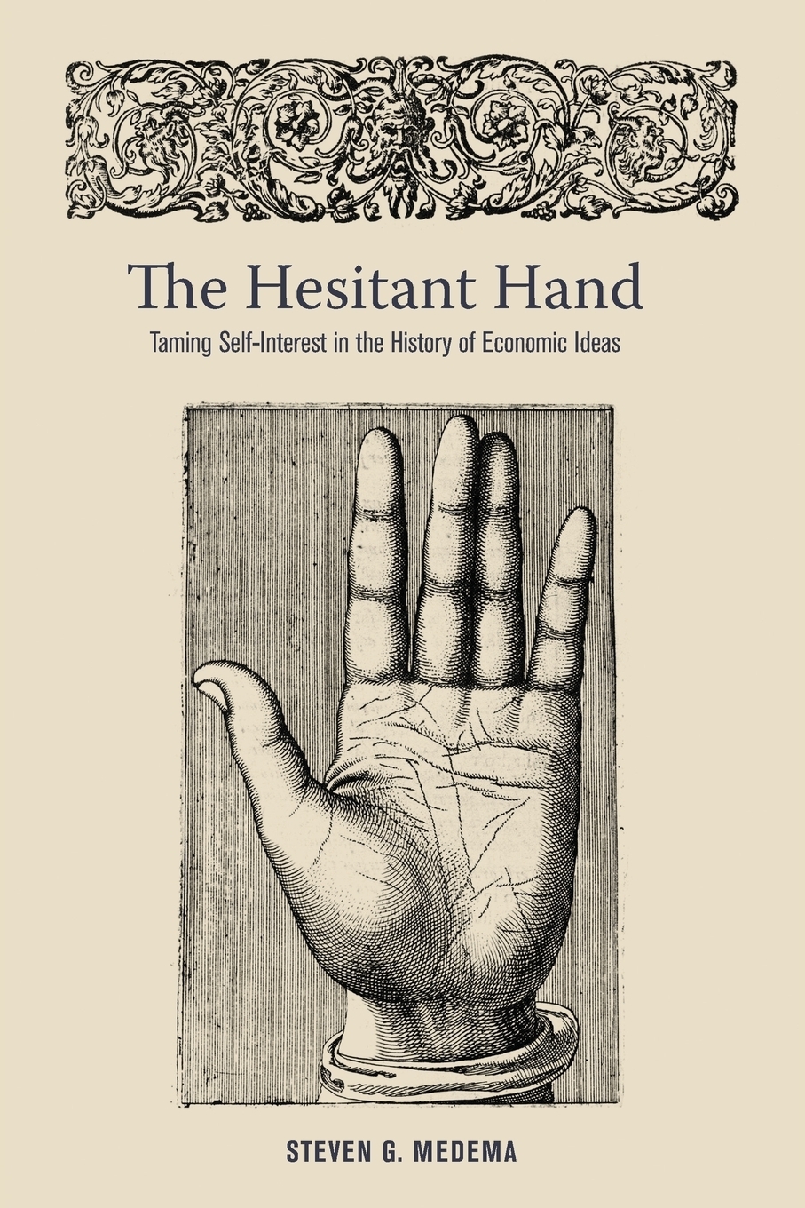 фото The Hesitant Hand. Taming Self-Interest in the History of Economic Ideas