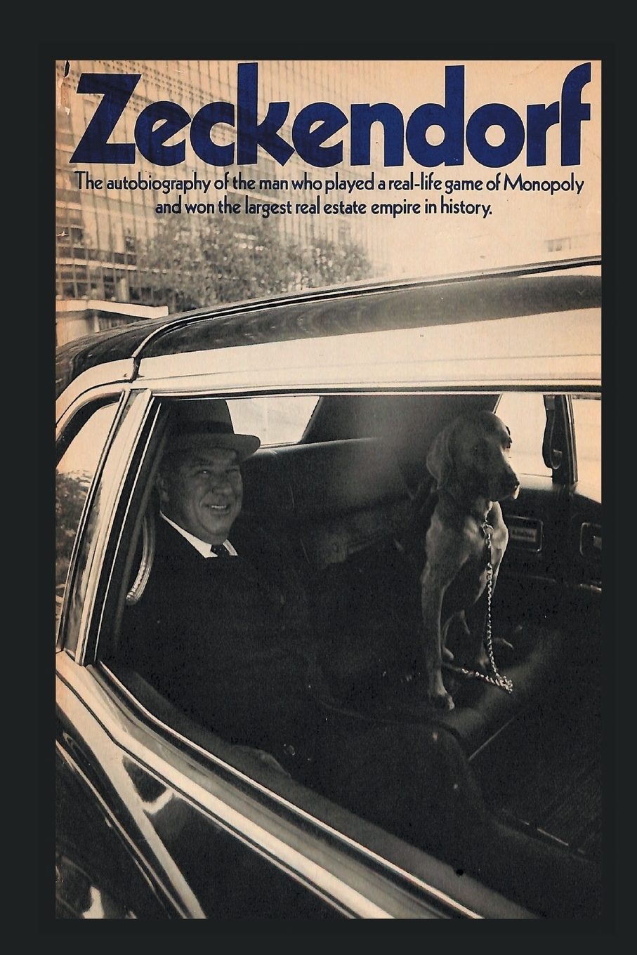 фото Zeckendorf. The autobiograpy of the man who played a real-life game of Monopoly and won the largest real estate empire in history.