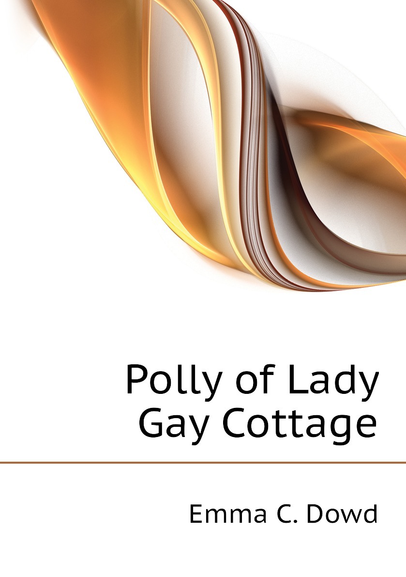 Polly of Lady Gay Cottage - купить с доставкой по выгодным ценам в  интернет-магазине OZON (152470139)