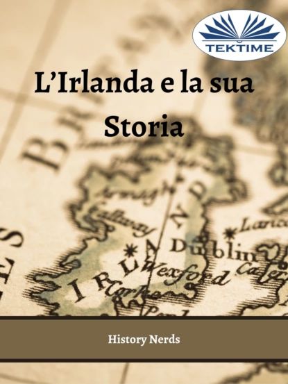 L'Irlanda E La Sua Storia | Nerds History | Электронная книга