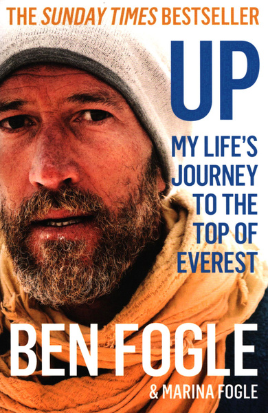 Up. My Life s Journey to the Top of Everest | Fogle Ben, Fogle Marina ...