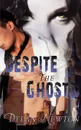 Despite the Ghosts - Dylan Newton