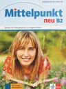 Mittelpunkt Neu B2: Arbeitsbuch (+ CD) - Ilse Sander, Albert Daniels, Renate Kohl-kuhn, Klaus Mautsch, Heidrun Tremp Soares