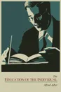 The Education of the Individual - Alfred Adler