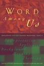 Word Among Us. Exploring the Lectionary Readings, Year a - Martin Kitchen, Georgina Heskins, Stephen Motyer