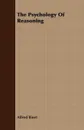 The Psychology Of Reasoning - Alfred Binet