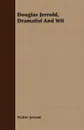 Douglas Jerrold, Dramatist And Wit - Walter Jerrold