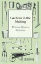 Gardens In The Making - Walter Hindes Godfrey