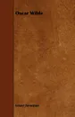 Oscar Wilde - Ernest Newman
