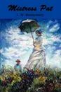 Mistress Pat. A Novel of Silver Bush - Lucy Maud Montgomery, L. M. Montgomery