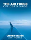 The Air Force Officer's Guide - Usaf, United States Air Force, Military Service Publishing Company