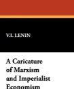A Caricature of Marxism and Imperialist Economism - Vladimir Ilich Lenin