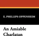 An Amiable Charlatan - E. Phillips Oppenheim