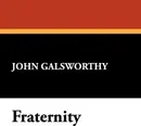 Fraternity - John Sir Galsworthy