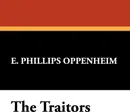 The Traitors - E. Phillips Oppenheim