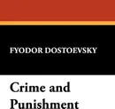Crime and Punishment - Fyodor Mikhailovich Dostoevsky