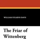 The Friar of Wittenberg - William Stearns Davis