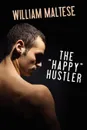 The Happy Hustler - William Maltese
