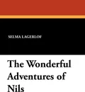 The Wonderful Adventures of Nils - Selma Lagerlof, Velma Swanston Howard