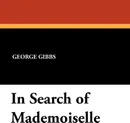 In Search of Mademoiselle - George Gibbs