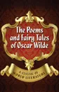 The Poems and Fairy Tales of Oscar Wilde - Oscar Wilde