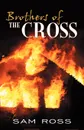 Brothers of the Cross - Sam Ross